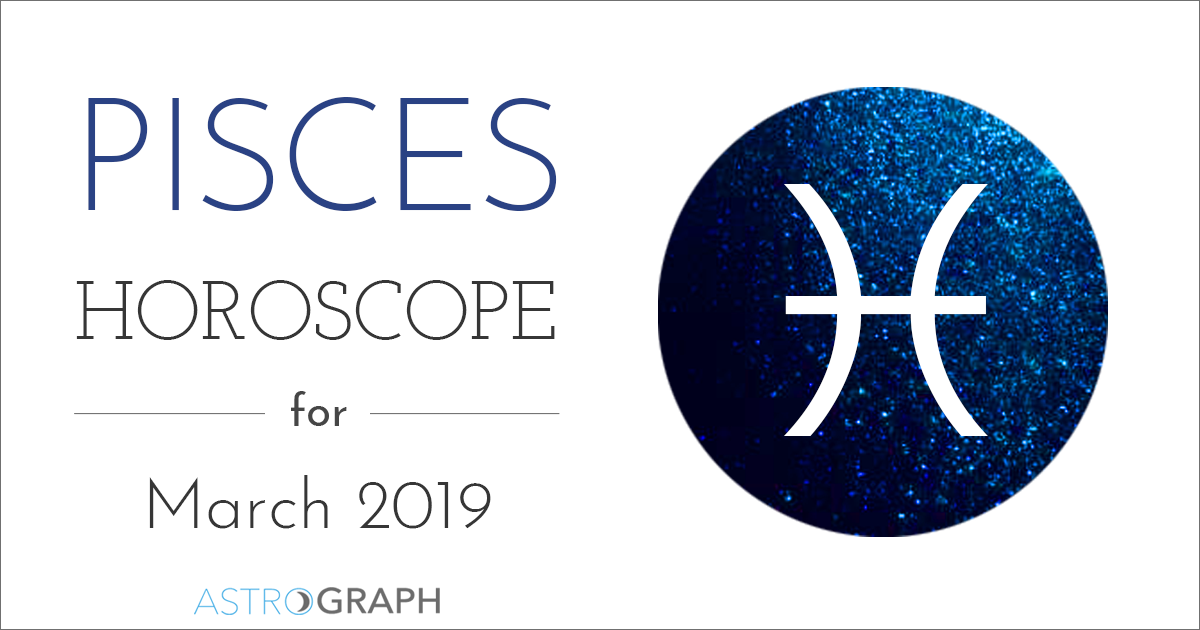 Pisces Horoscope for March 2019