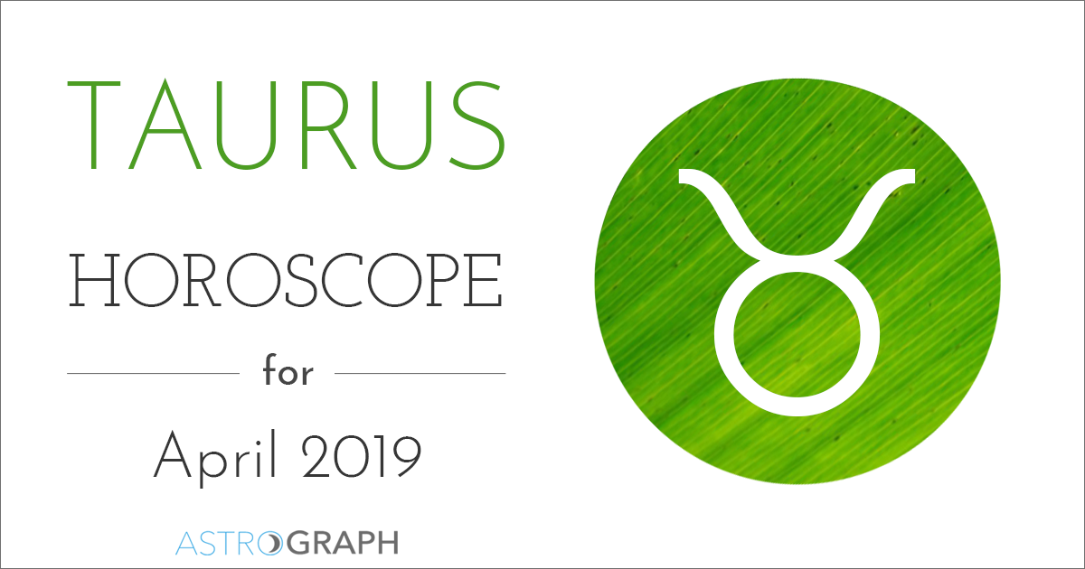 Taurus Horoscope for April 2019