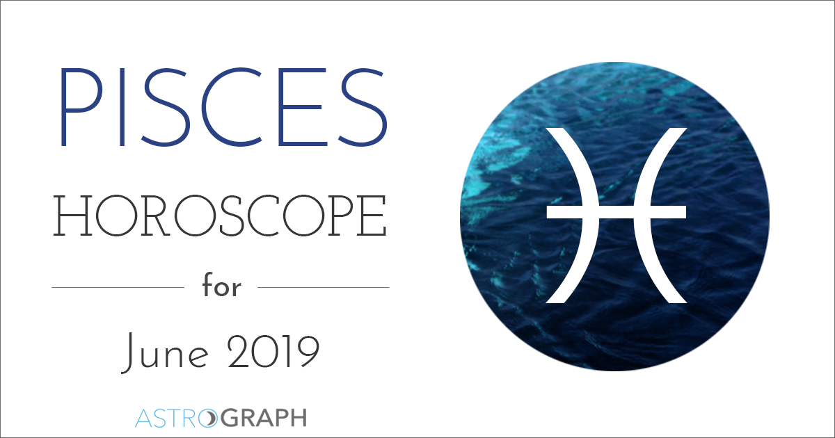 Pisces Horoscope for June 2019