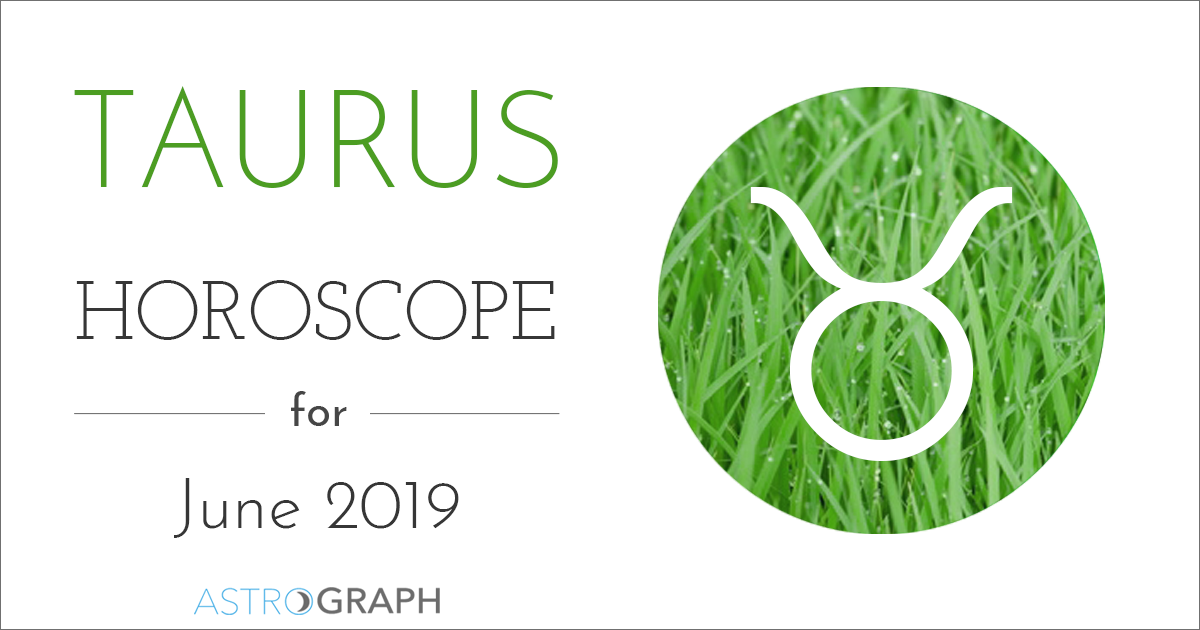 Taurus Horoscope for June 2019