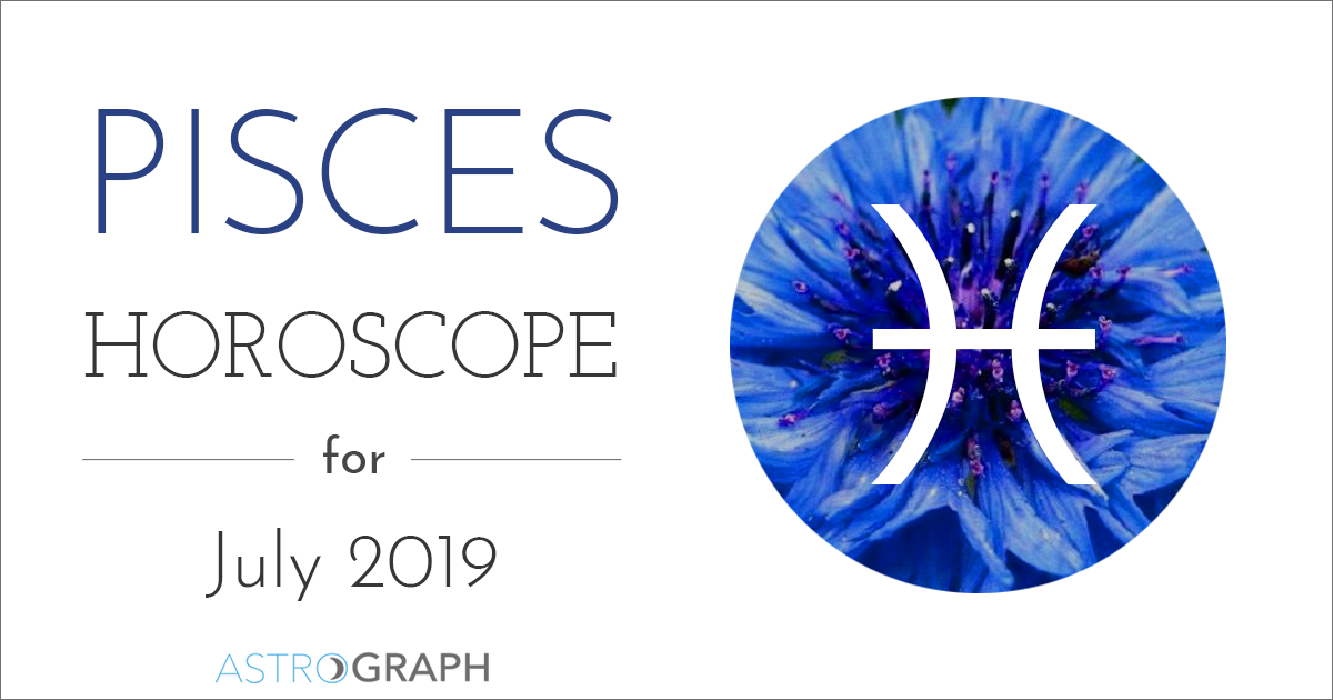 Pisces Horoscope for July 2019