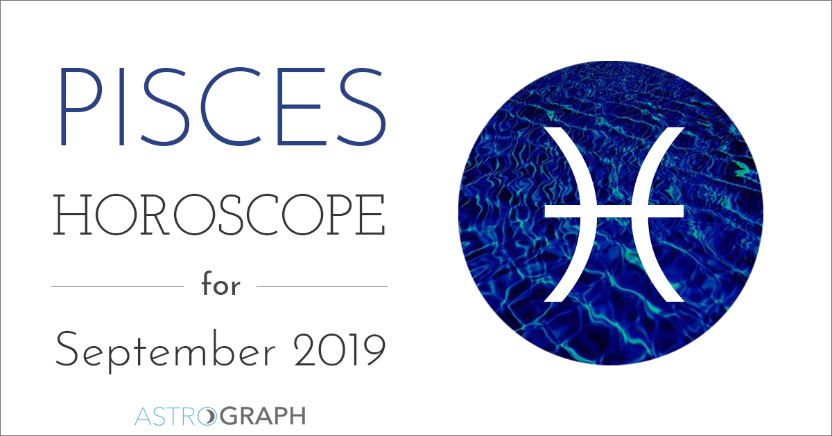 ASTROGRAPH Pisces Horoscope for September 2019