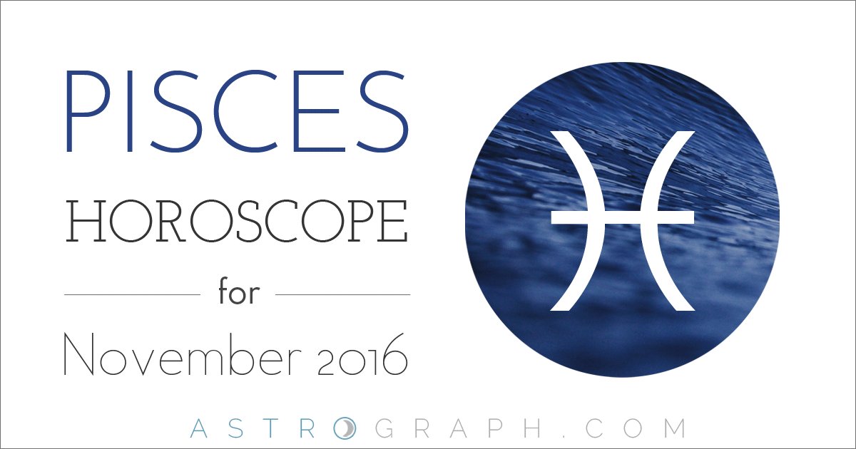 Pisces Horoscope for November 2016