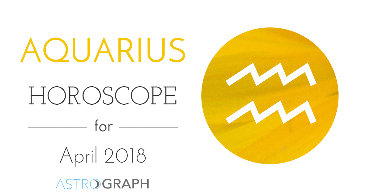 ASTROGRAPH - Aquarius Horoscope for April 2018