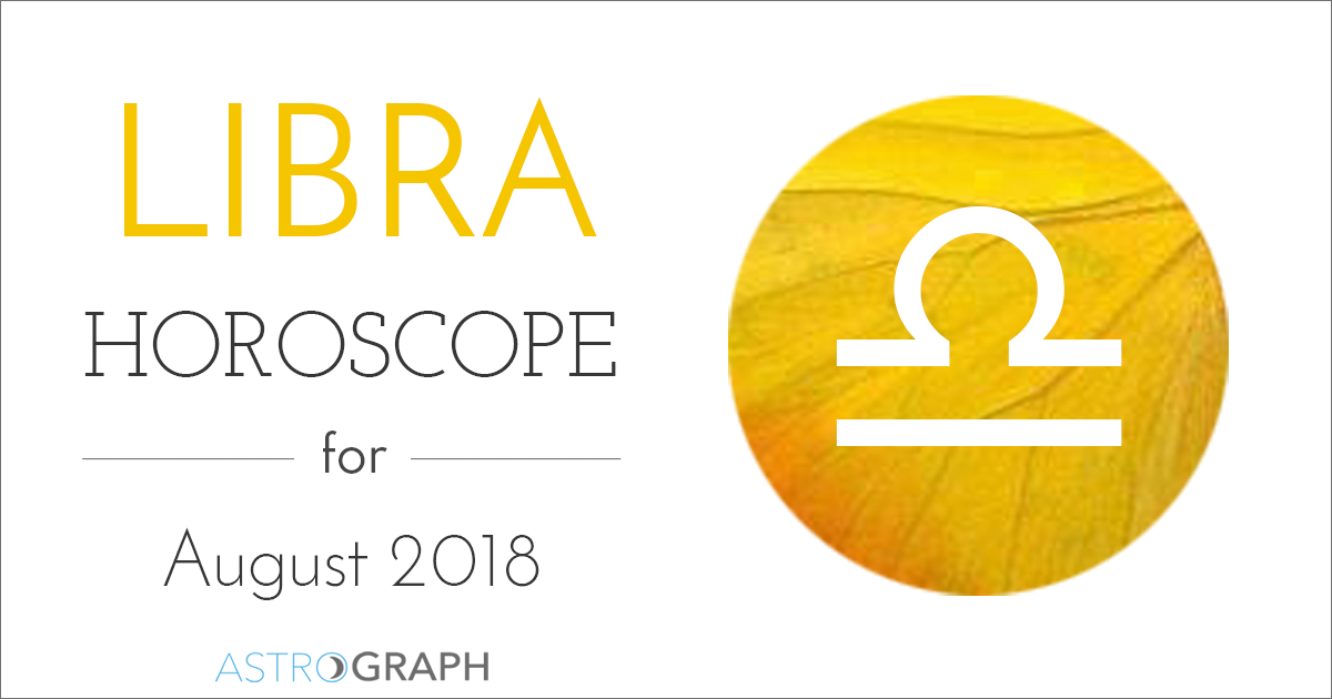 ASTROGRAPH Libra Horoscope for August 2018
