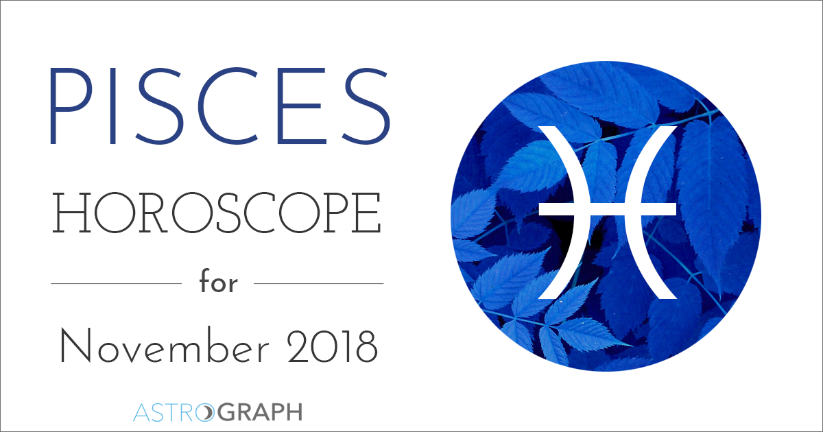 ASTROGRAPH - Pisces Horoscope for November 2018