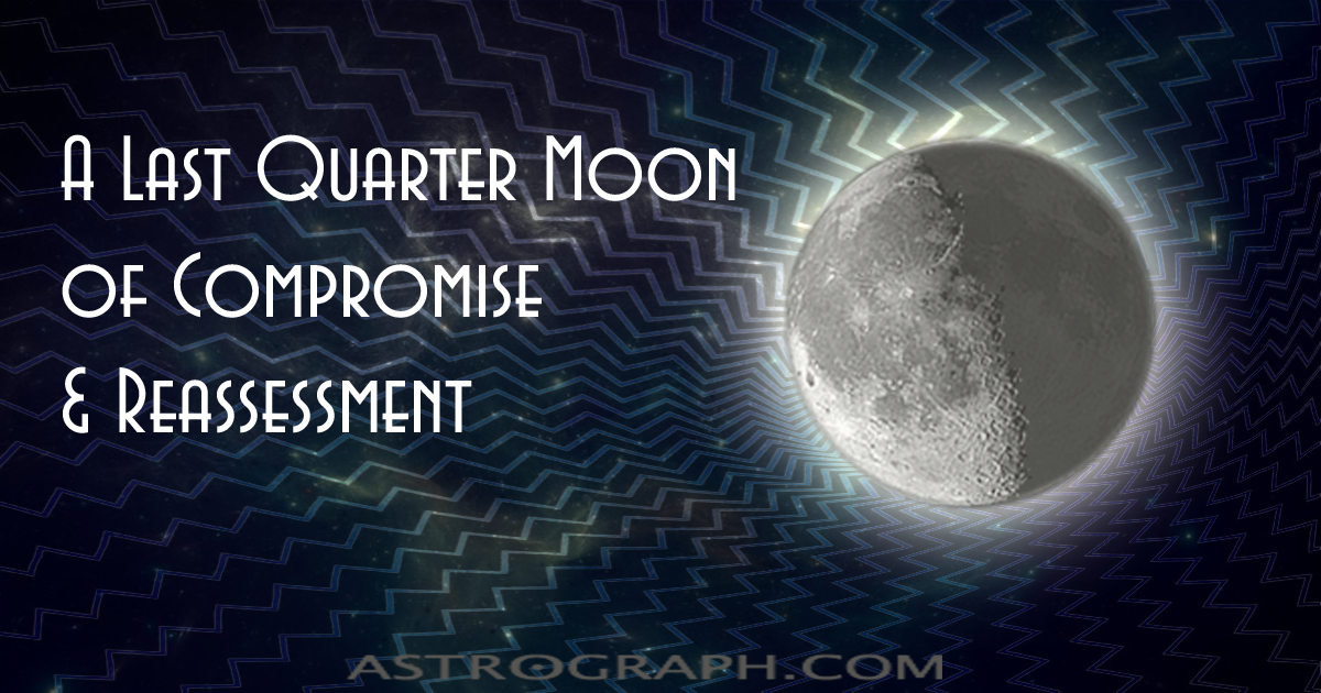 A Last Quarter Moon of Compromise and Reassessment 