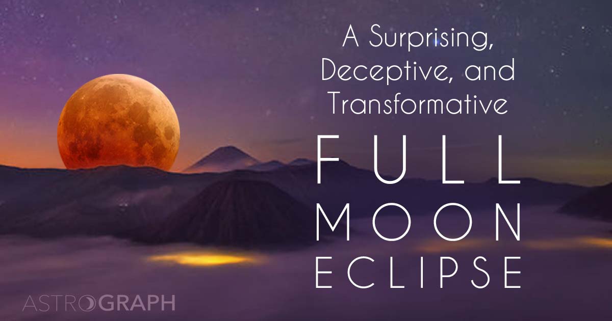 A Surprising, Deceptive, and Transformative Full Moon Eclipse