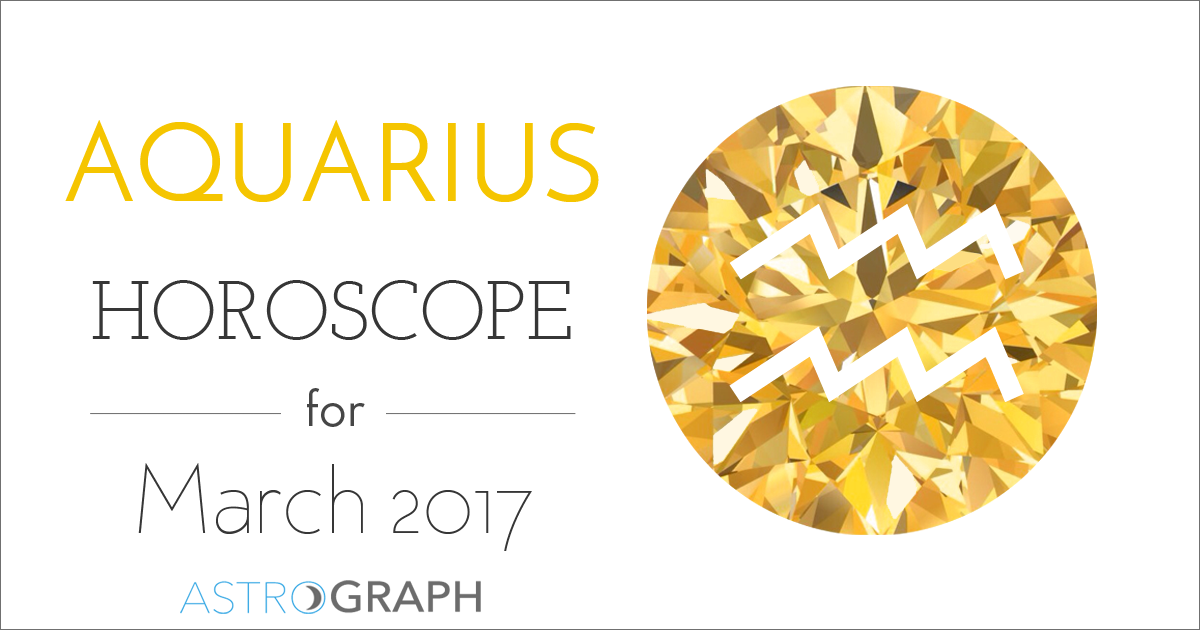 ASTROGRAPH Aquarius Horoscope for March 2017